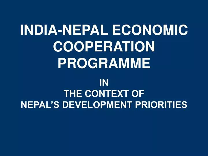 india nepal economic cooperation programme in the context of nepal s development priorities