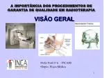A IMPORTÂNCIA DOS PROCEDIMENTOS DE GARANTIA DE QUALIDADE EM RADIOTERAPIA - slide 1