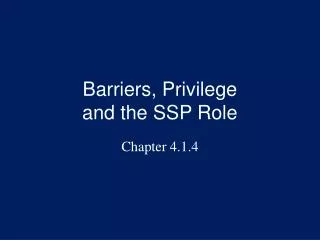 Barriers, Privilege and the SSP Role