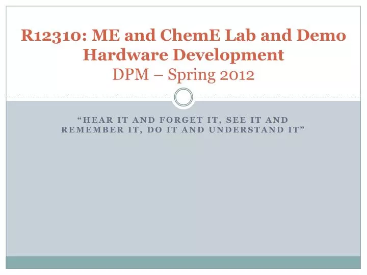 r12310 me and cheme lab and demo hardware development dpm spring 2012
