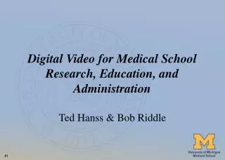 Digital Video for Medical School Research, Education, and Administration