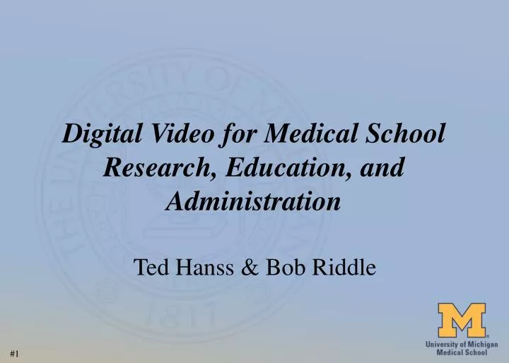 digital video for medical school research education and administration