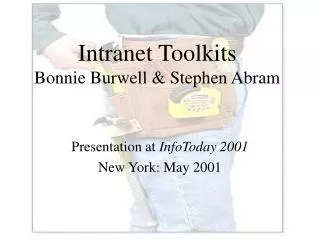 Intranet Toolkits Bonnie Burwell &amp; Stephen Abram