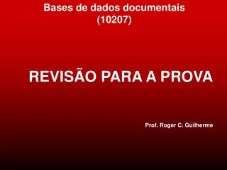 revis o para a prova prof roger c guilherme