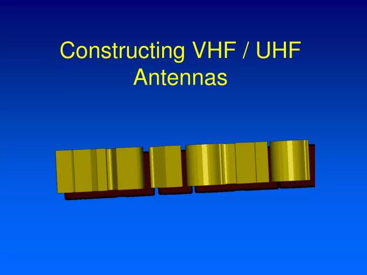 constructing vhf uhf antennas