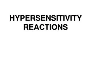 HYPERSENSITIVITY REACTIONS