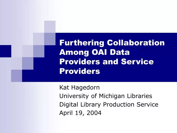 furthering collaboration among oai data providers and service providers