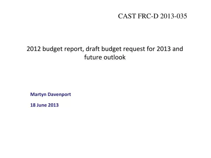 2012 budget report draft budget request for 2013 and future outlook