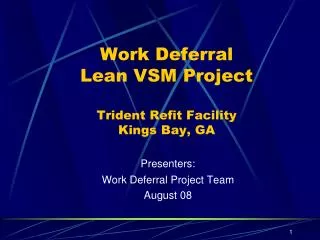 Work Deferral Lean VSM Project Trident Refit Facility Kings Bay, GA