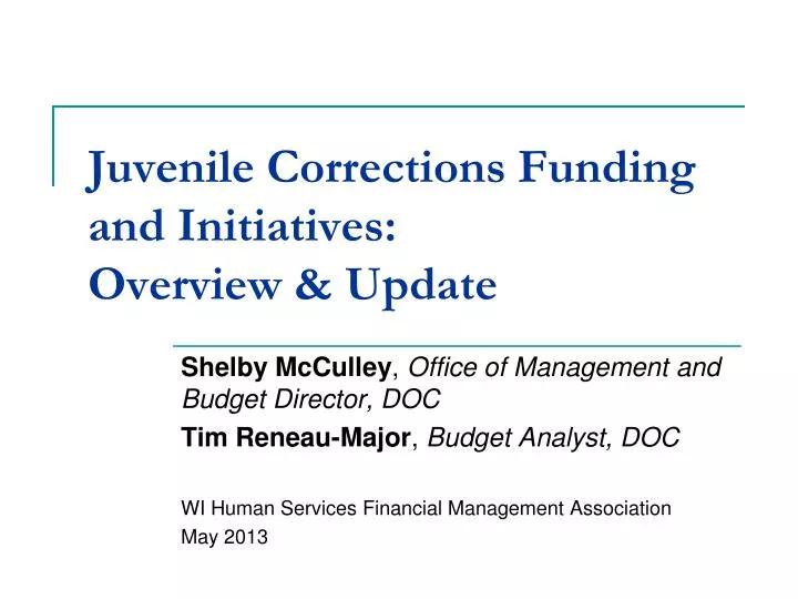juvenile corrections funding and initiatives overview update
