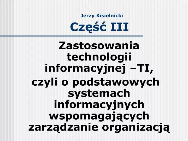 jerzy kisielnicki cz iii