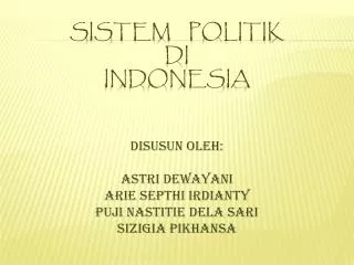 disusun oleh astri dewayani arie septhi irdianty puji nastitie dela sari sizigia pikhansa