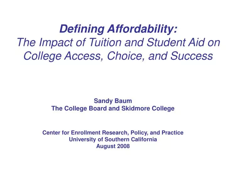 defining affordability the impact of tuition and student aid on college access choice and success