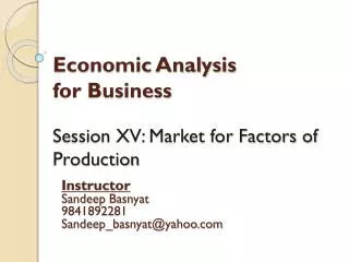 Economic Analysis for Business Session XV: Market for Factors of Production