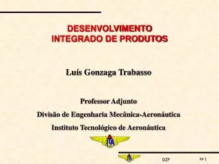 Luís Gonzaga Trabasso Professor Adjunto Divisão de Engenharia Mecânica-Aeronáutica