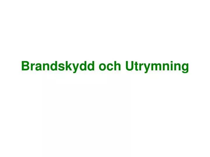 brandskydd och utrymning