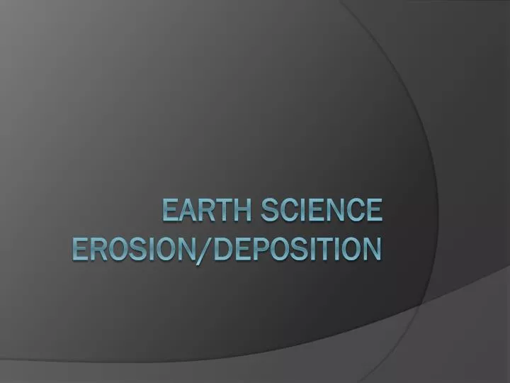 earth science erosion deposition