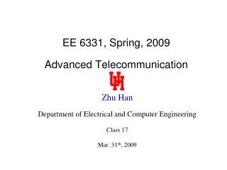 EE 6331, Spring, 2009 Advanced Telecommunication