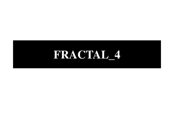 fractal 4