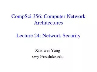 CompSci 356: Computer Network Architectures Lecture 24: Network Security