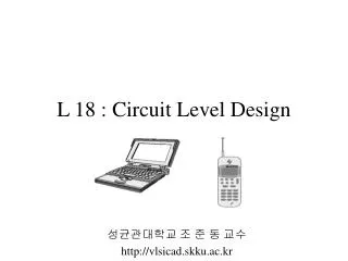 L 18 : Circuit Level Design