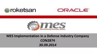 MES Implementation in a Defense Industry Company CON2874 30.09.2014