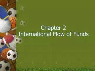 Chapter 2 International Flow of Funds