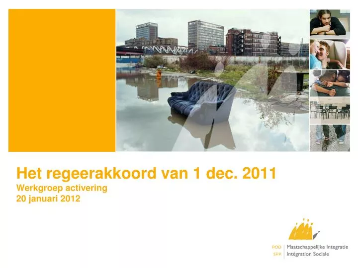 het regeerakkoord van 1 dec 2011 werkgroep activering 20 januari 2012