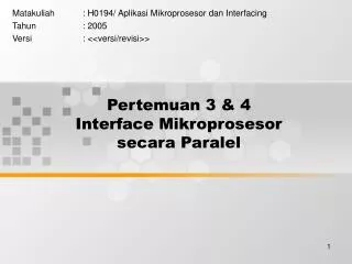 Pertemuan 3 &amp; 4 Interface Mikroprosesor secara Paralel