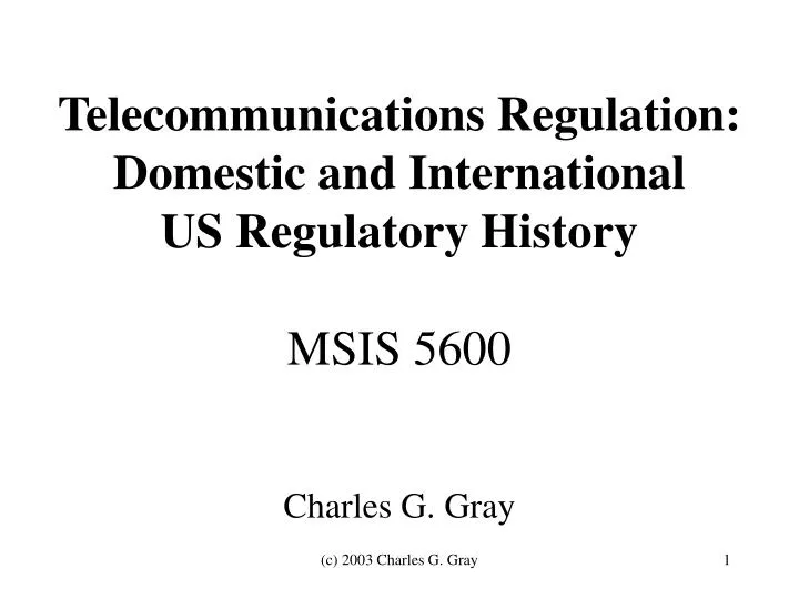 telecommunications regulation domestic and international us regulatory history msis 5600