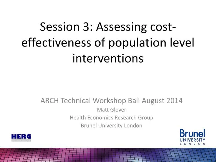 session 3 assessing cost effectiveness of population level interventions