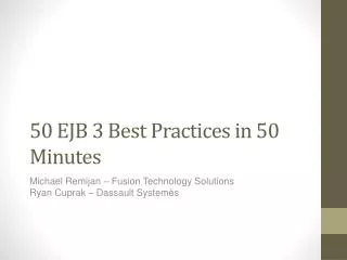 50 EJB 3 Best Practices in 50 Minutes