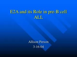 E2A and its Role in pre-B cell ALL