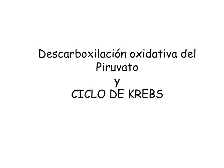 descarboxilaci n oxidativa del piruvato y ciclo de krebs