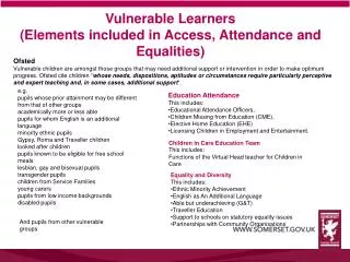 Vulnerable Learners (Elements included in Access, Attendance and Equalities)