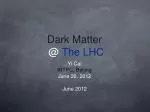 Exploring Dark Matter at the LHC: Implications and Strategies for Discovery - slide 1