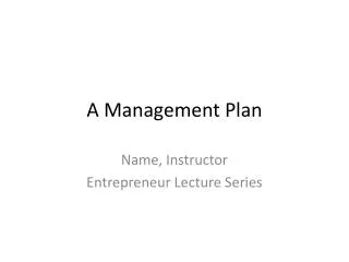 A Management Plan