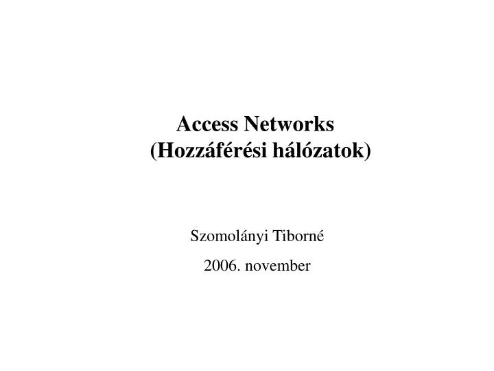 access networks hozz f r si h l zatok