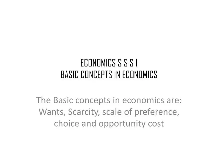 economics s s s 1 basic concepts in economics