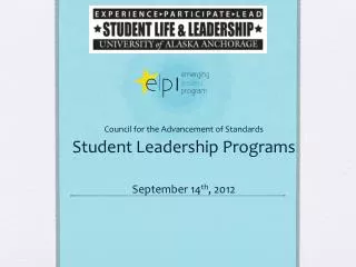 Council for the Advancement of Standards Student Leadership Programs September 14 th , 2012
