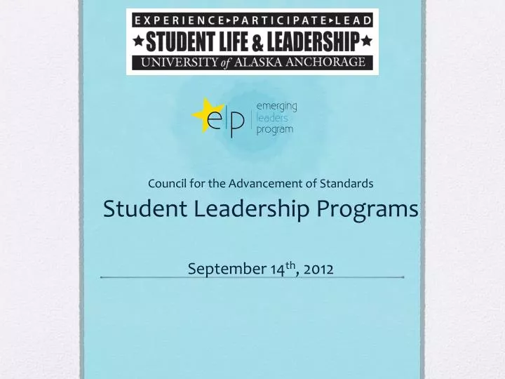 council for the advancement of standards student leadership programs september 14 th 2012