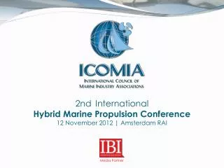 2nd International Hybrid Marine Propulsion Conference 12 November 2012 | Amsterdam RAI