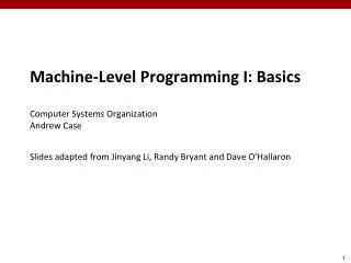 Machine-Level Programming I: Basics Computer Systems Organization Andrew Case