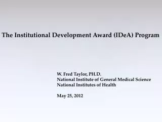The Institutional Development Award (IDeA) Program