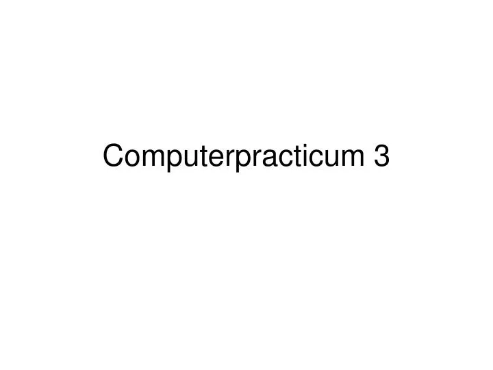 computerpracticum 3