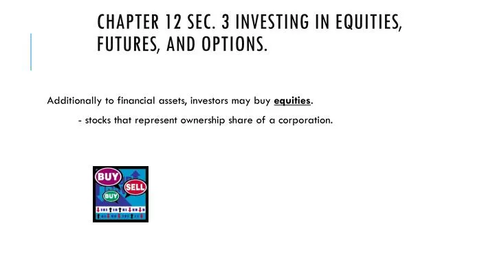chapter 12 sec 3 investing in equities futures and options