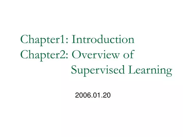chapter1 introduction chapter2 overview of supervised learning
