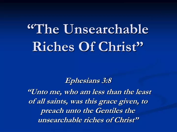 the unsearchable riches of christ