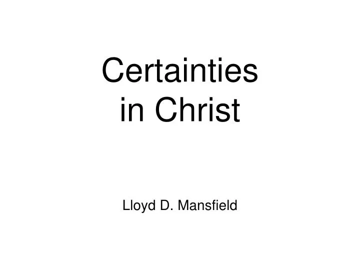 certainties in christ lloyd d mansfield