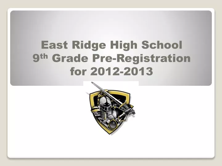 east ridge high school 9 th grade pre registration for 2012 2013